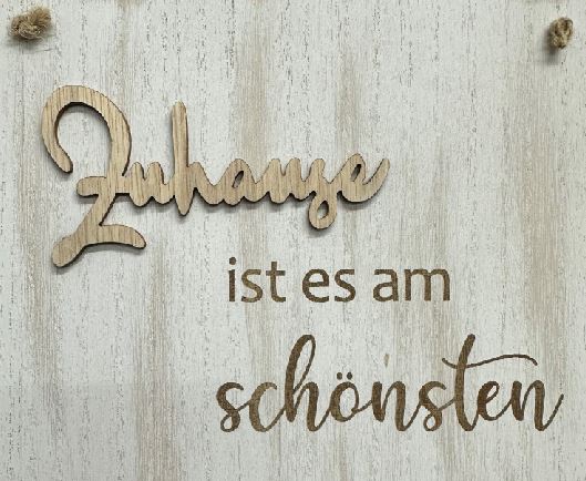 Deko Schild aus Holz (Pappel) mit Spruch Zuhause ist es am schönsten